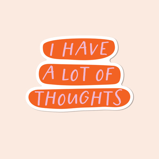 I have lots of thoughts Vinyl Stickers