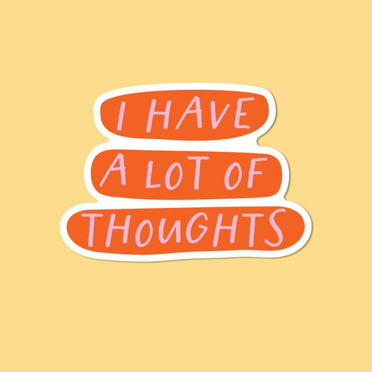 I have lots of thoughts Vinyl Stickers