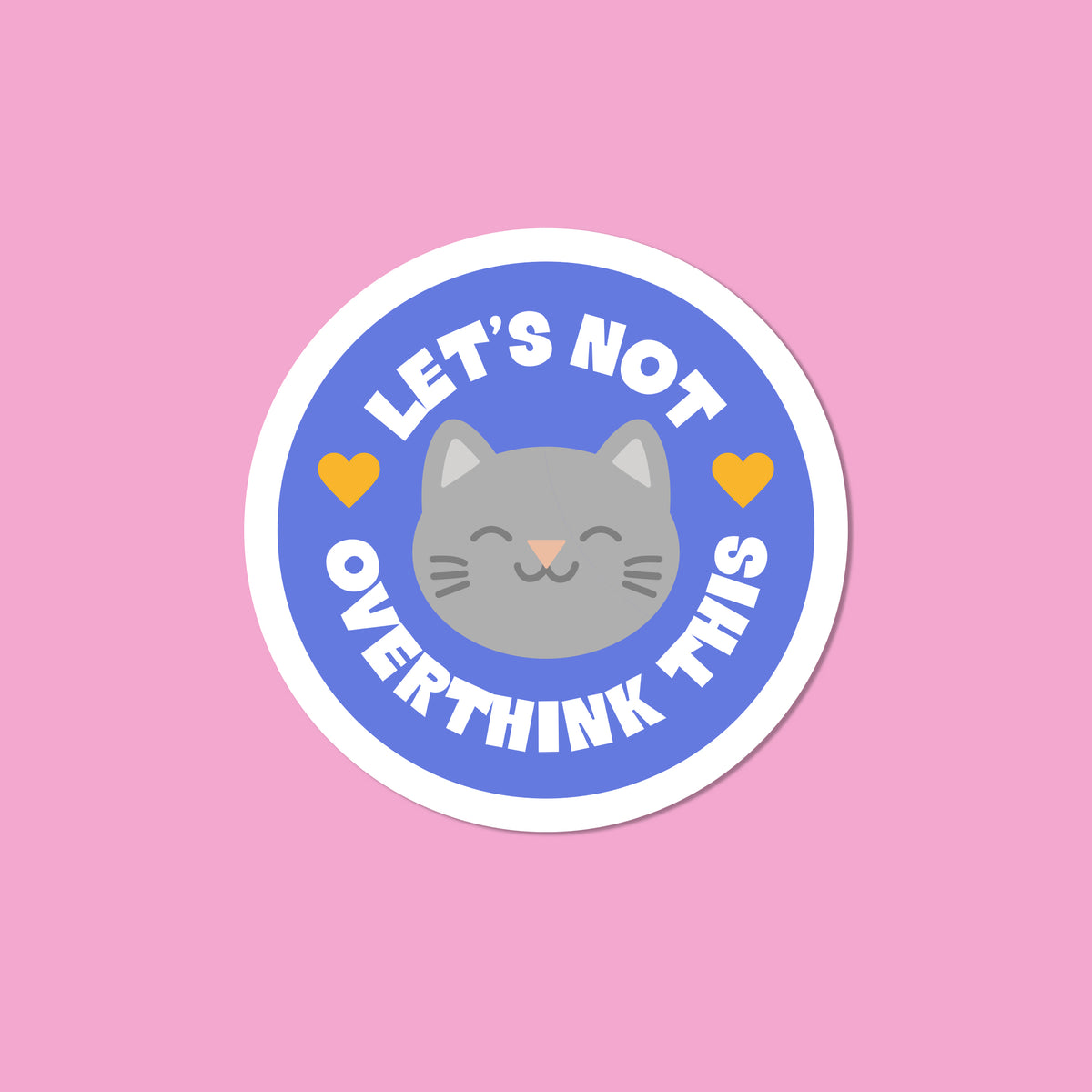 Let's Not Overthink This Cat Vinyl Sticker