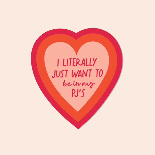 Just want to be in PJS Vinyl Stickers