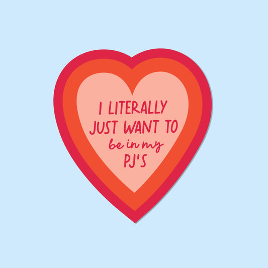 Just want to be in PJS Vinyl Stickers