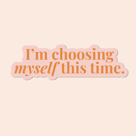 Choosing Myself Vinyl Sticker
