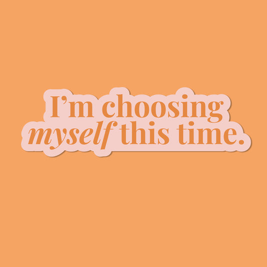 Choosing Myself Vinyl Sticker