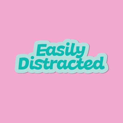 Easily Distracted Vinyl Sticker