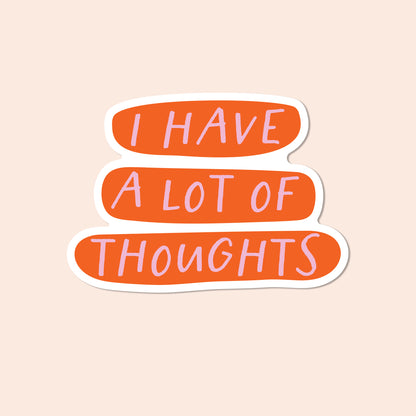 I have lots of thoughts Vinyl Stickers