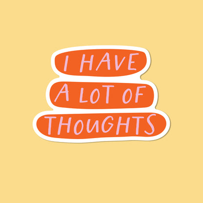 I have lots of thoughts Vinyl Stickers