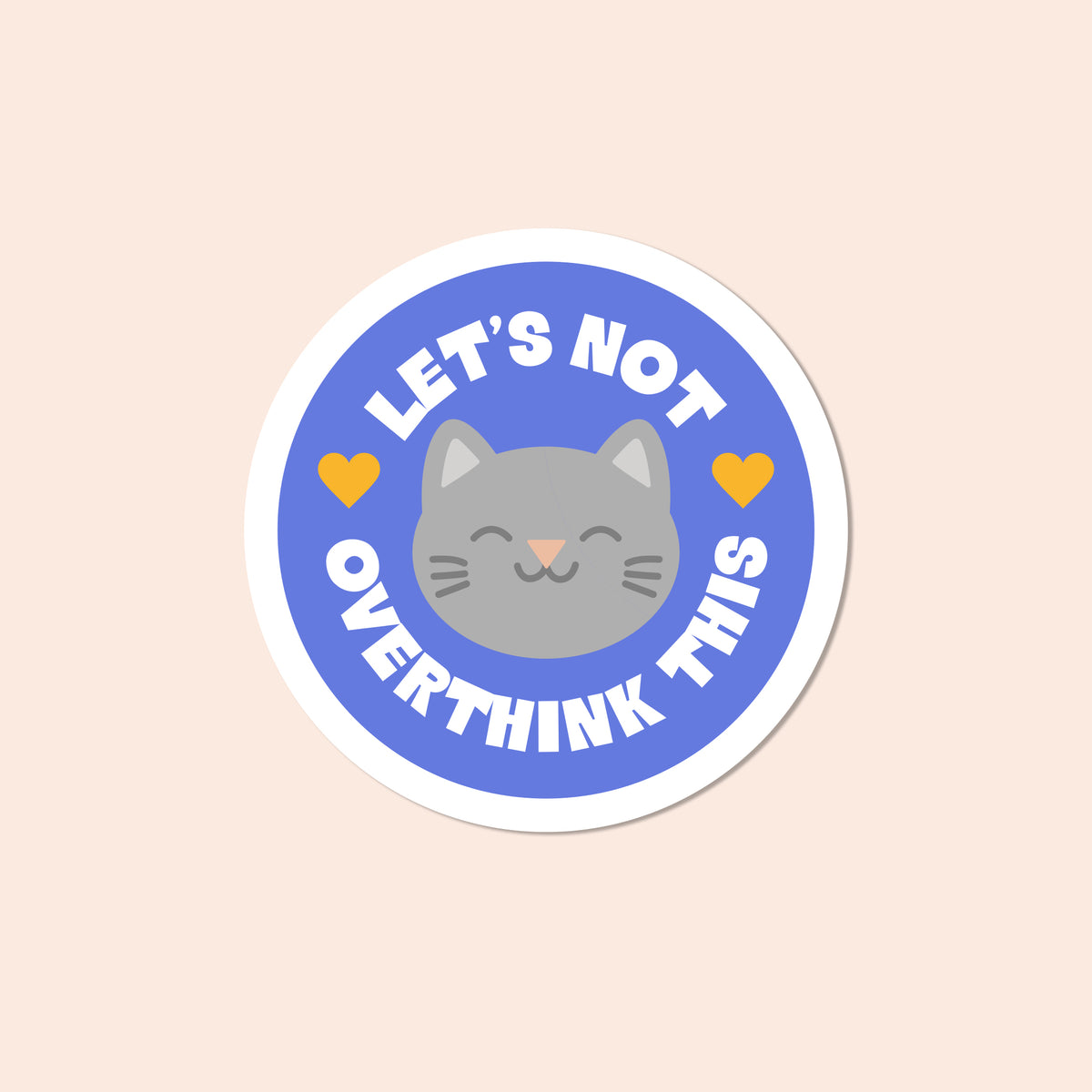 Let's Not Overthink This Cat Vinyl Sticker
