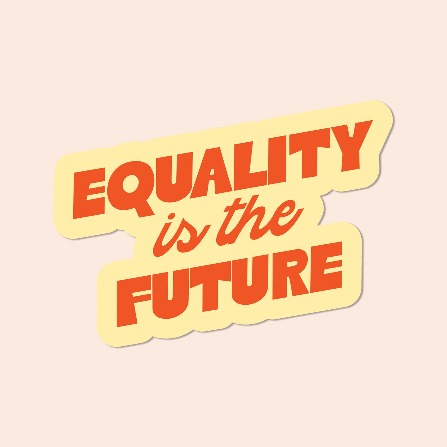 Equality is The Future Vinyl Sticker