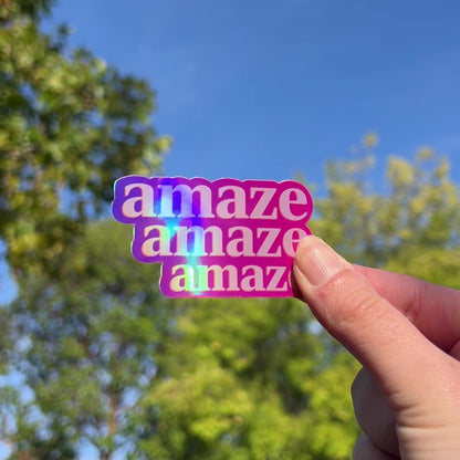 Amaze Amaze Amaze Vinyl Sticker